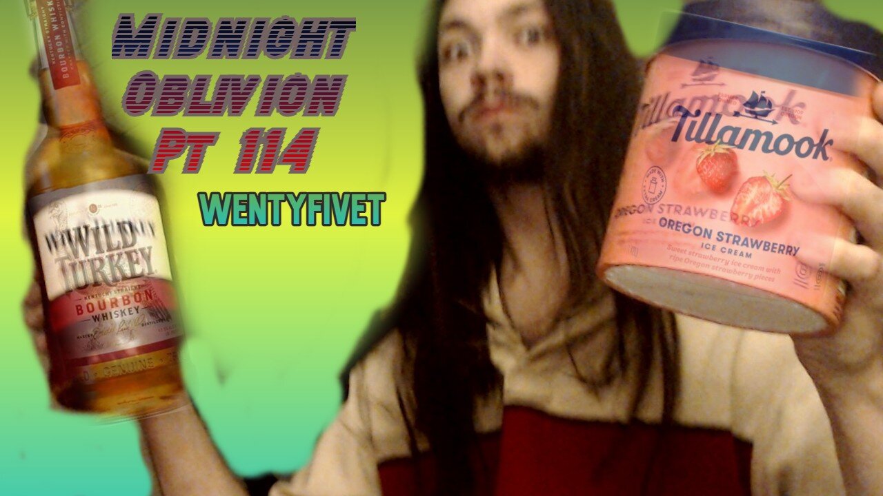 Midnight Oblivion Pt 114: Wentyfivet