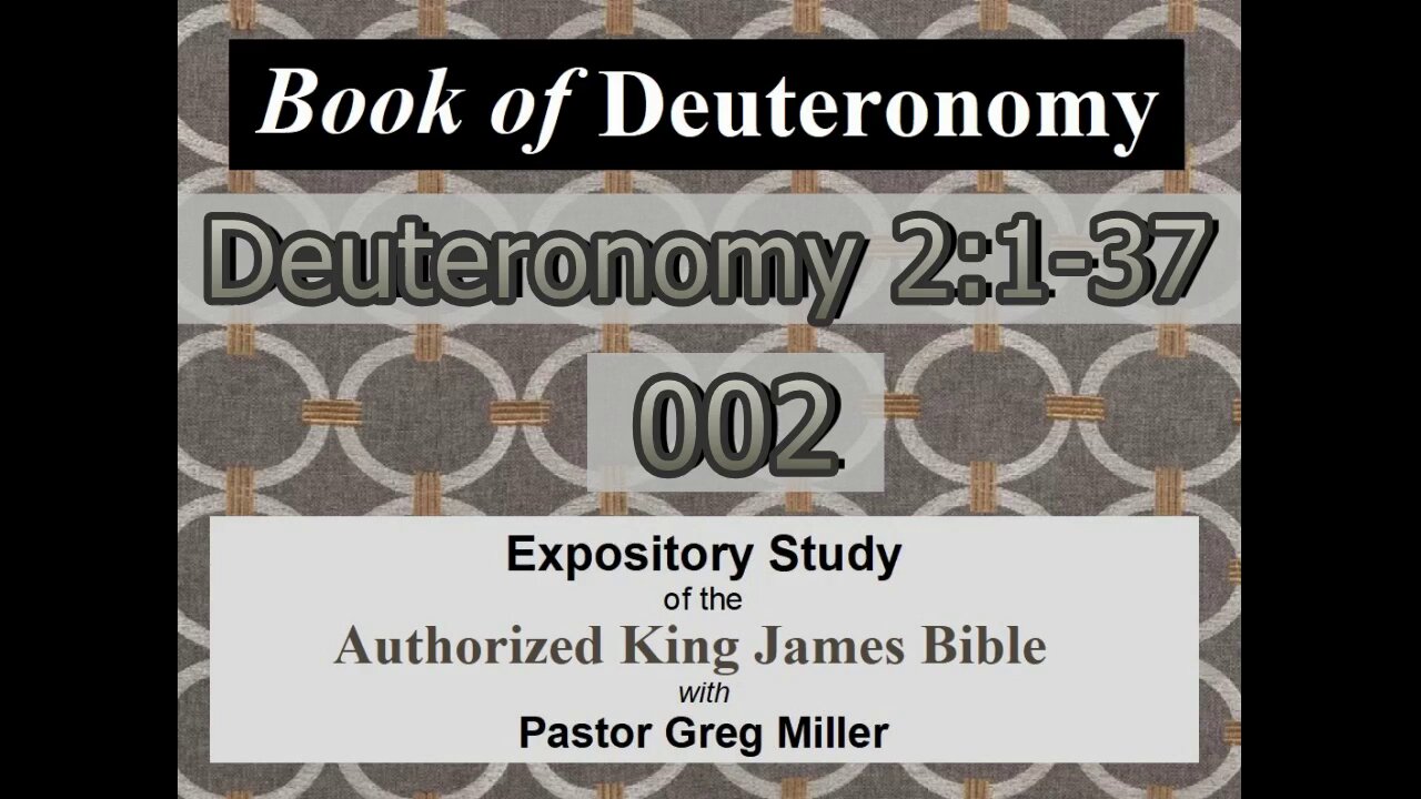 002 Deuteronomy 2:1-37 (Deuteronomy Studies)