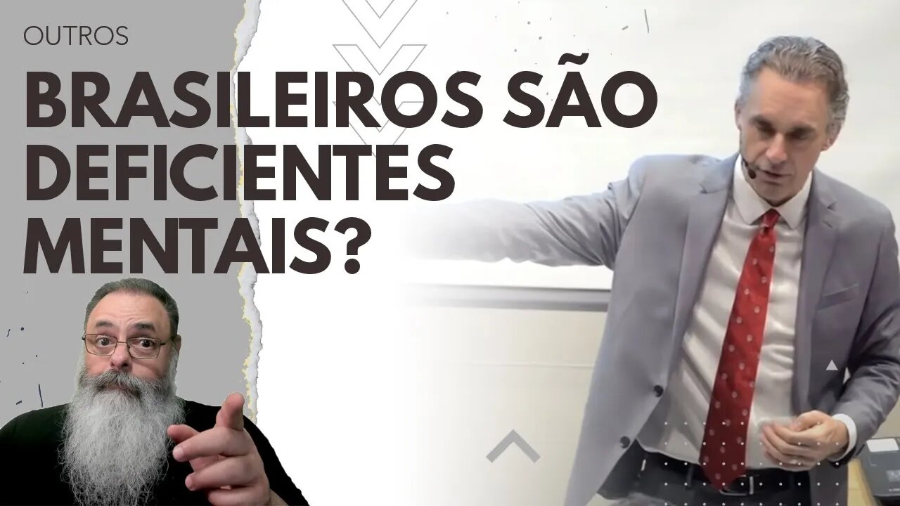 PROFESSOR fala que "METADE dos BRASILEIROS é DEFICIENTE MENTAL" cometendo ERRO de JORDAN PETERSON