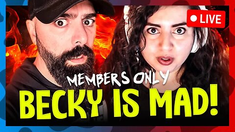 [2024-12-06] Becky Is MAD😡 at KEEM! - I'm Gonna Let Her Explain! 😱 - MEMBERS ONLY! [s7gfFh5Rf6w]