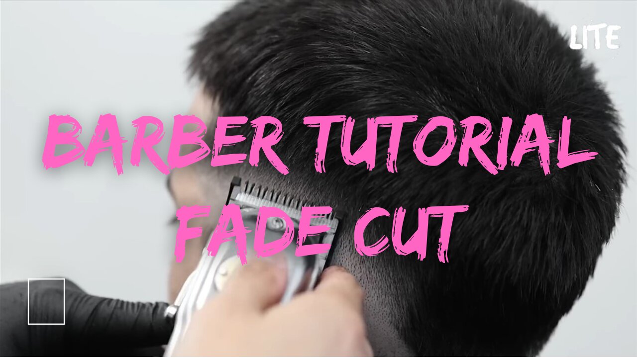 BARBER TUTORIAL, FADE CUT