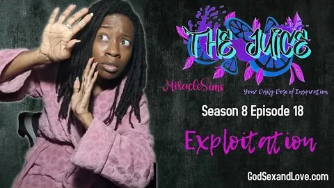 The Juice: Season 8 Episode 18: Exploitation