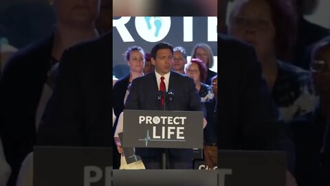 DeSantis: We are here today to protect life