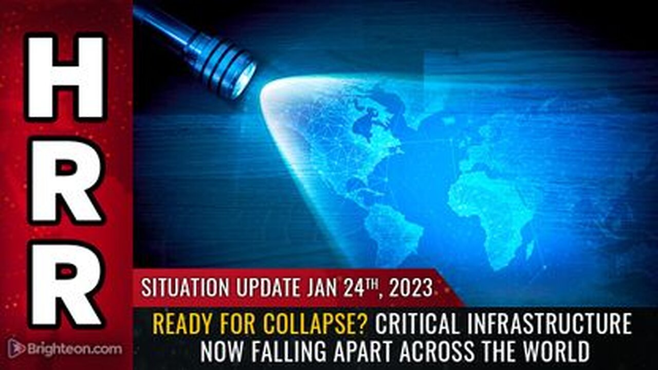 01-24-23 S.U. Critical Infrastructure now FALLING APART Across The World