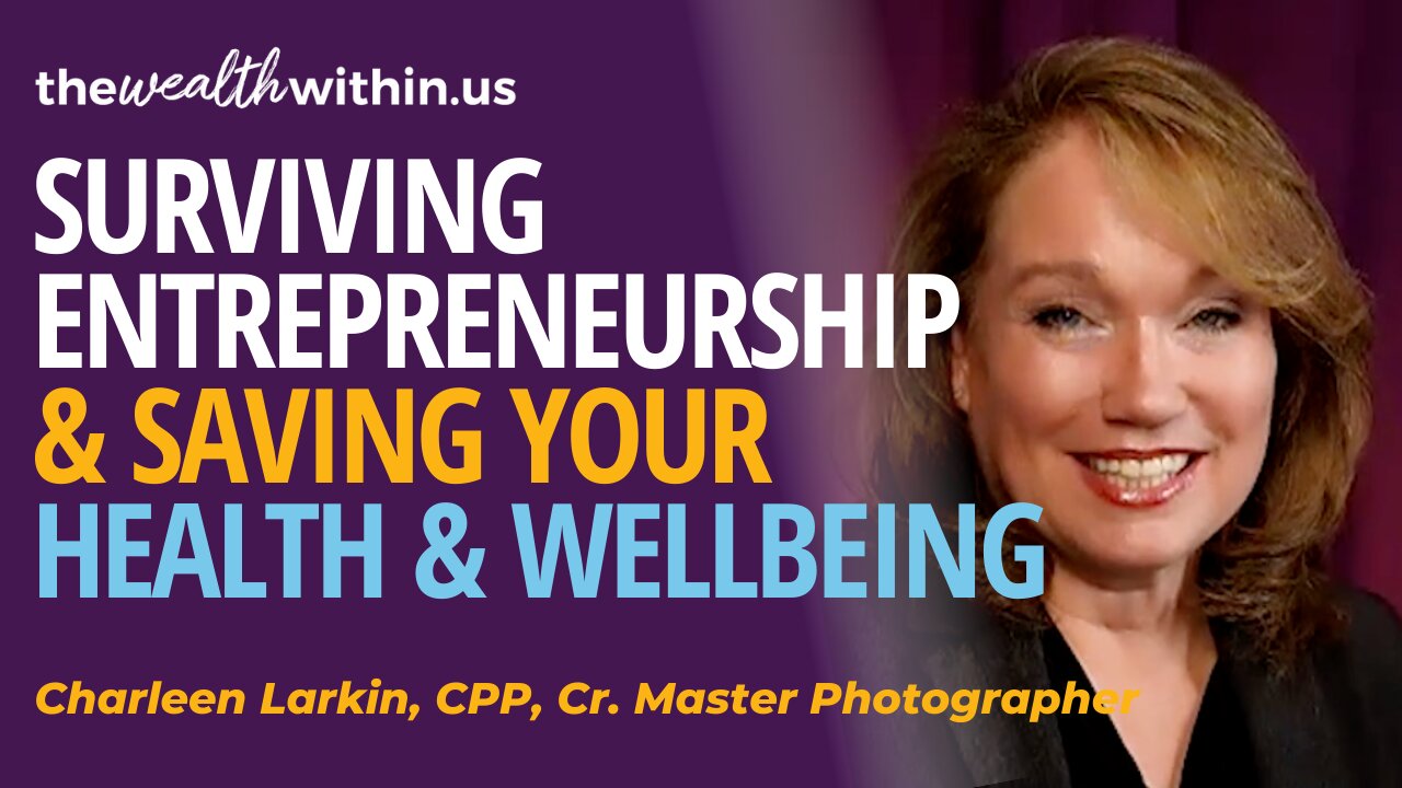 Surviving Entrepreneurship & Saving Your Health & Wellbeing