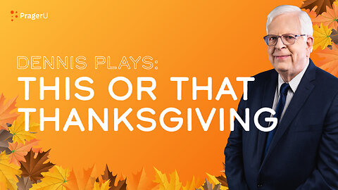 Dennis Plays: This or That Thanksgiving | Fireside Chat | PragerU