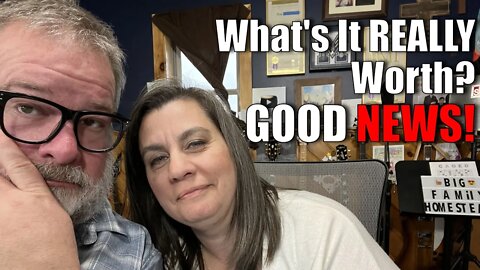 What's It Worth? GOOD NEWS TONIGHT | Big Family Homestead LIVE 04/24/22