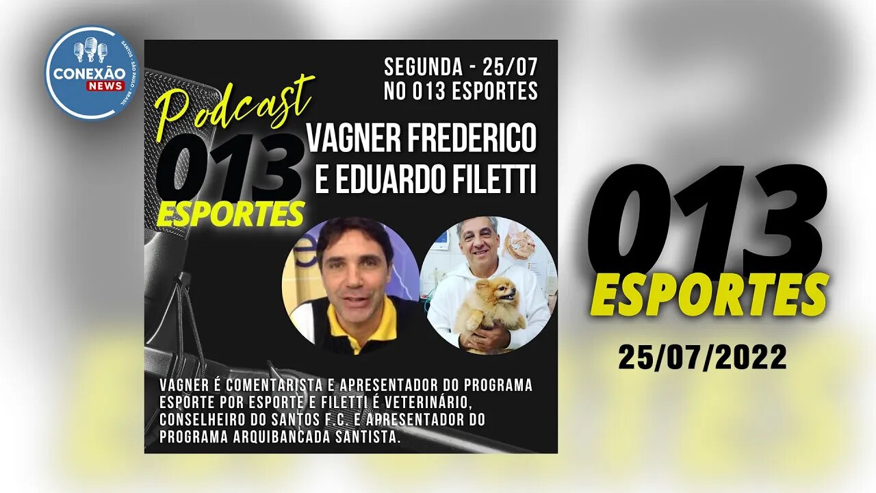 013 Esportes - Convidados Vagner e Filetti - 25/07/2022