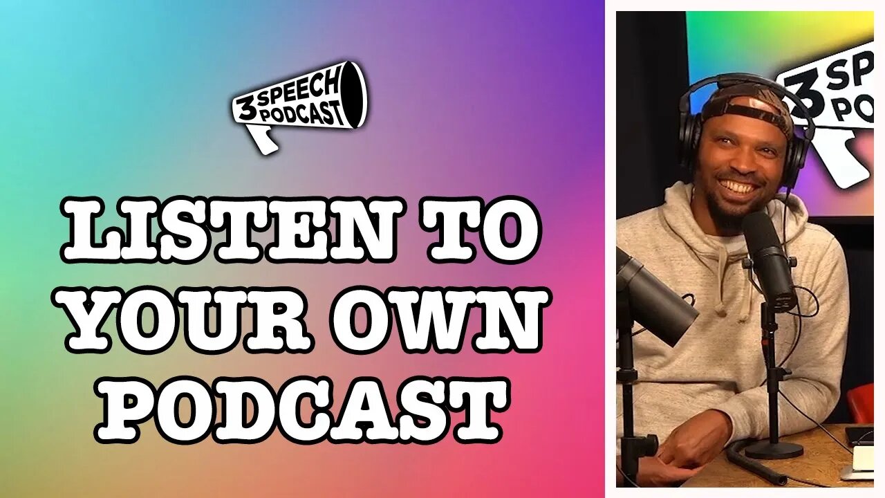 Always listen to your own show
