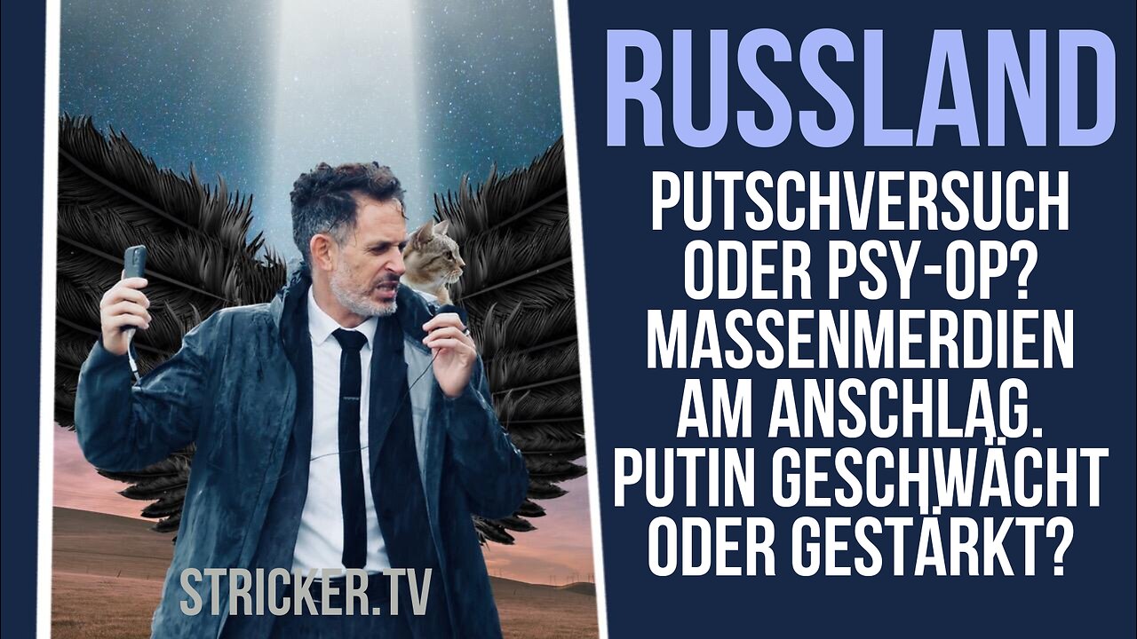 Russland: Putschversuch oder Psy-Op? Massenmerdien am Anschlag. Putin geschwächt oder gestärkt?