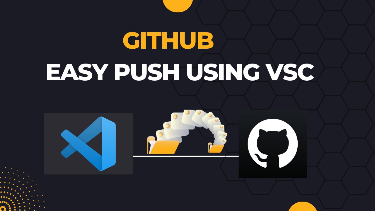 GitHub Easy Push using VSC | Easy way to push your Repository to GitHub