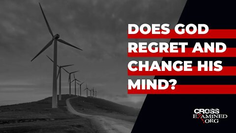 Does God regret and change his mind?