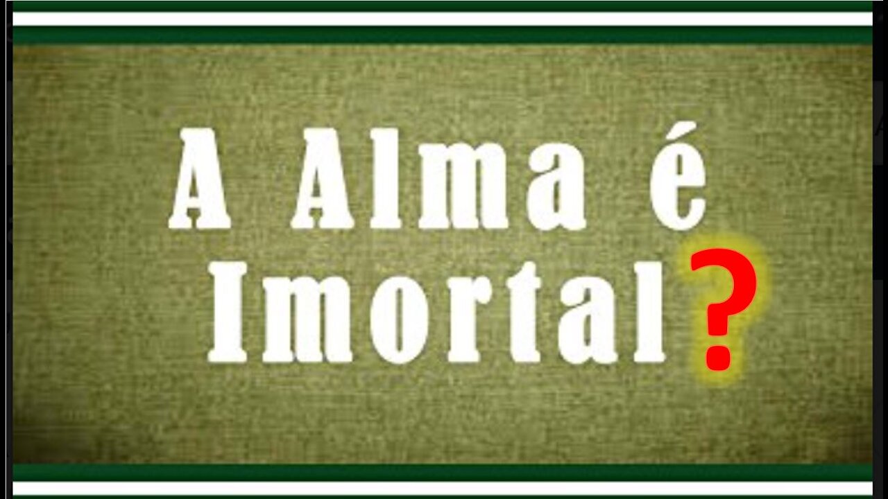 A alma é imortal ?