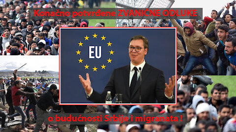 MIGRANTI ! Konačno potvrdjene ZVANIČNE ODLUKE o odnosu države prema njima !!!