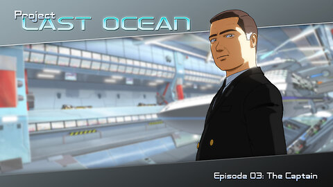 Project Last Ocean - Ep. 03: The Captain