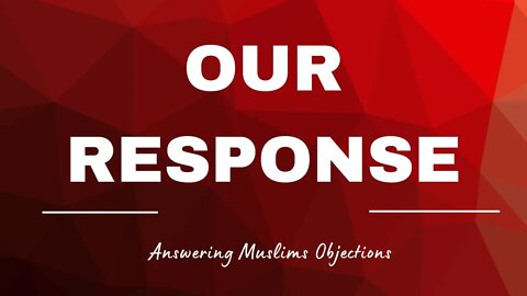 Responding to Muslims objections