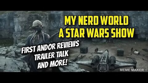 First Reviews of Andor Series, Trailer Talk and More!
