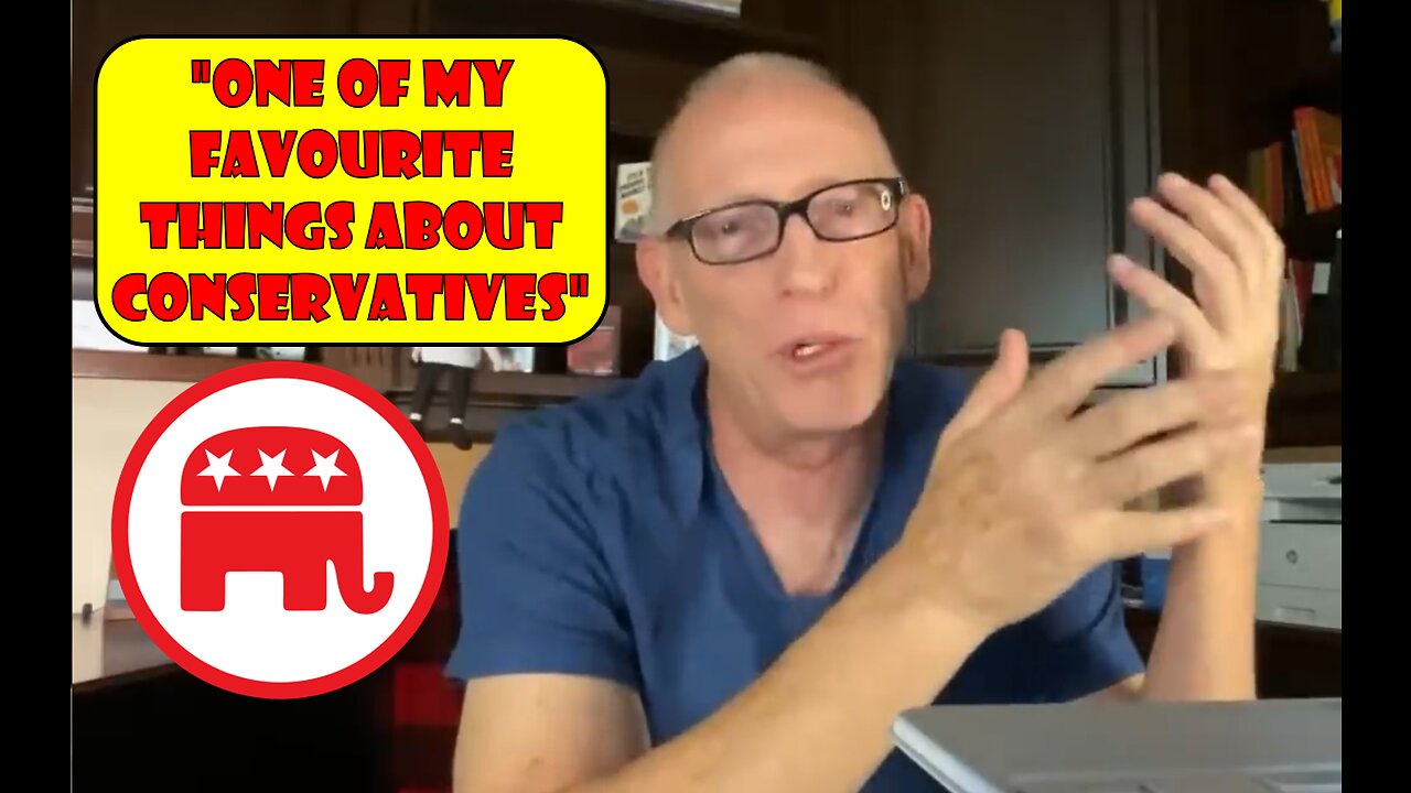 Scott Adams Episode #2173: "One of my favourite things about Conservatives"