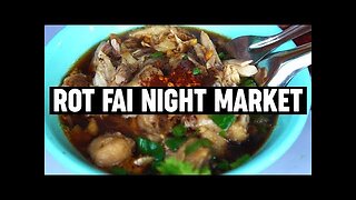 10 Things To Eat At Rot Fai Night Market in Bangkok