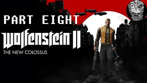 (PART 08) [New Orleans] Wolfenstein II: The New Colossus (2017)