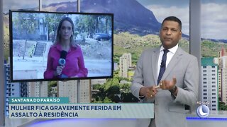 Santana do Paraíso: Mulher fica gravemente ferida em assalto à residência.