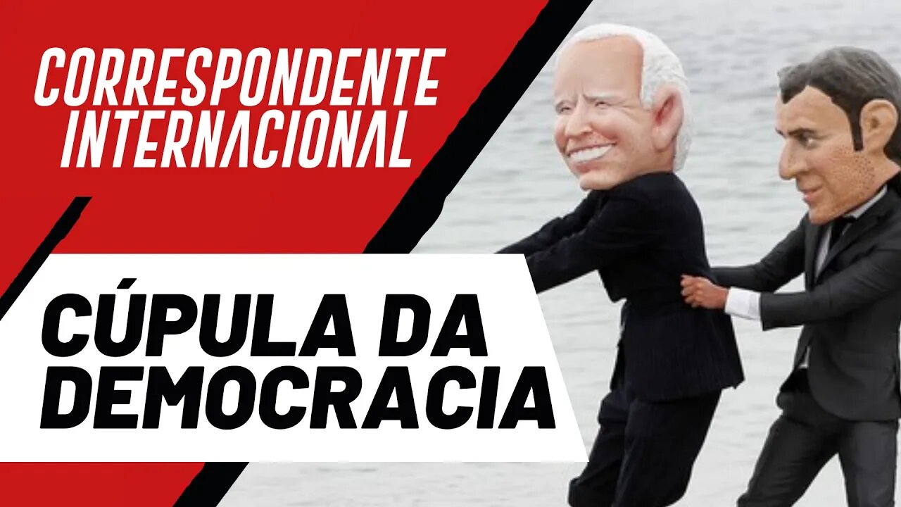 Cúpula da democracia - Correspondente Internacional nº 73 - 09/12/21