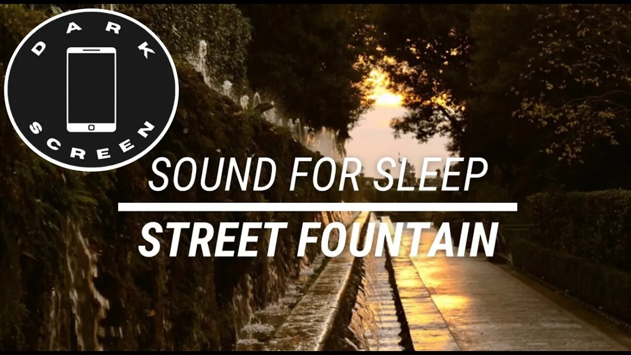 Sound for sleep Street Fountain Dark Screen 3 hours