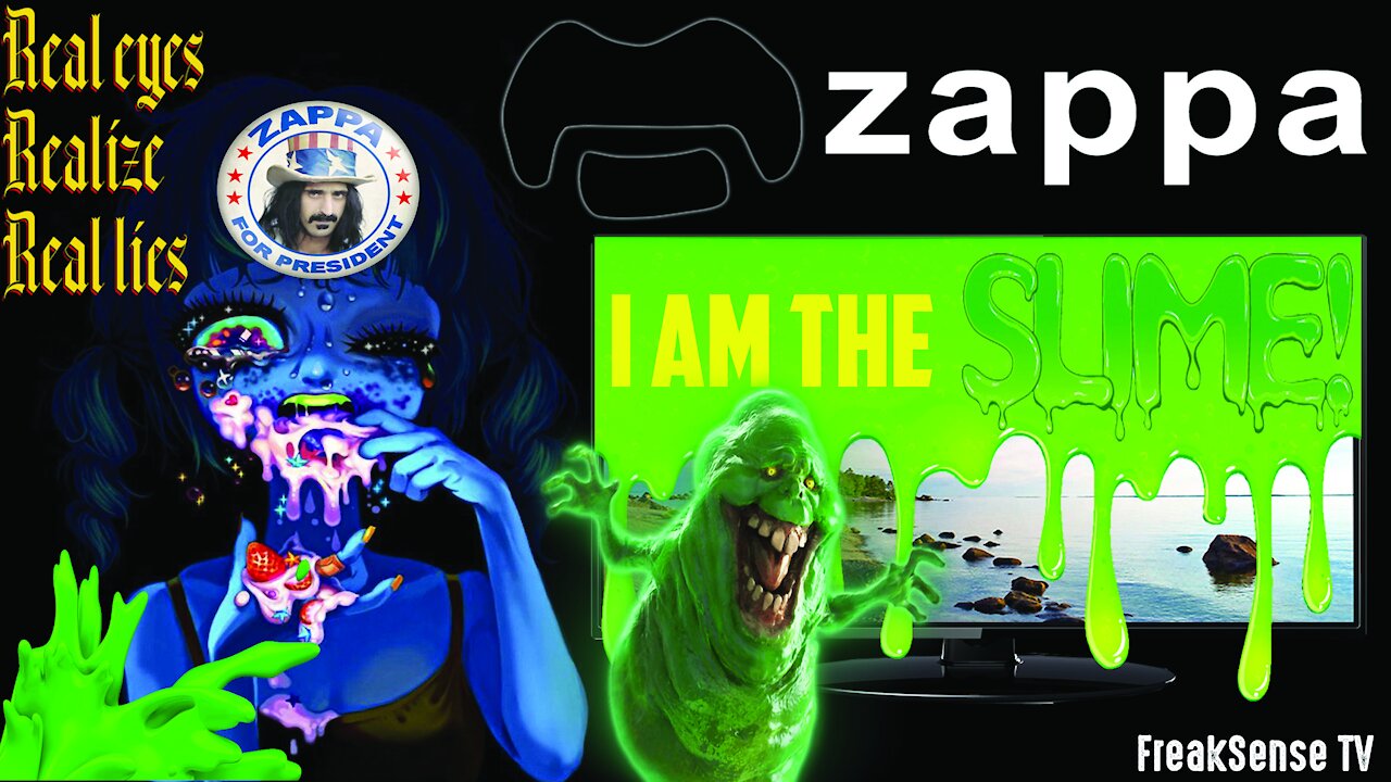 I Am the Slime by Frank Zappa ~ The Cabal are the Slime of this Earth