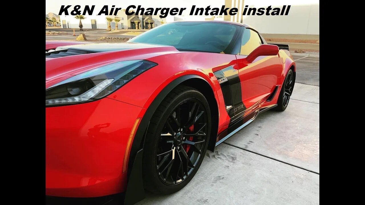 K&N air charger intake install on the C7 Z06 corvette