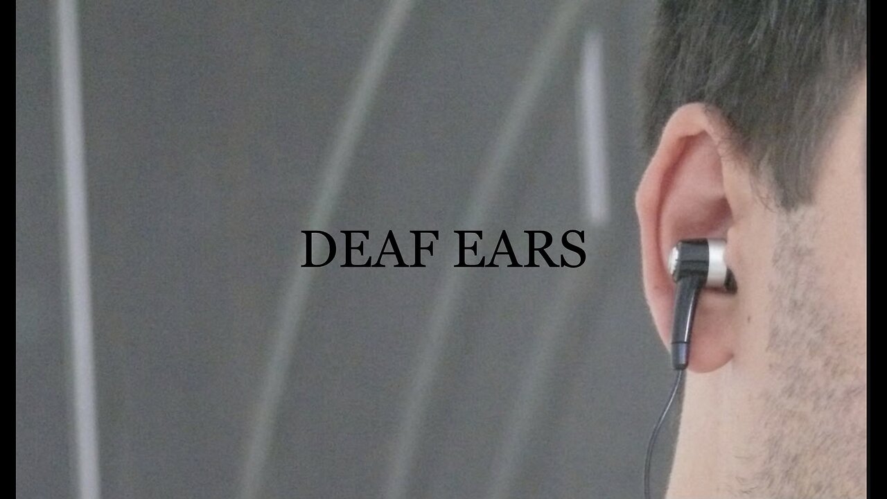 DEAF EARS