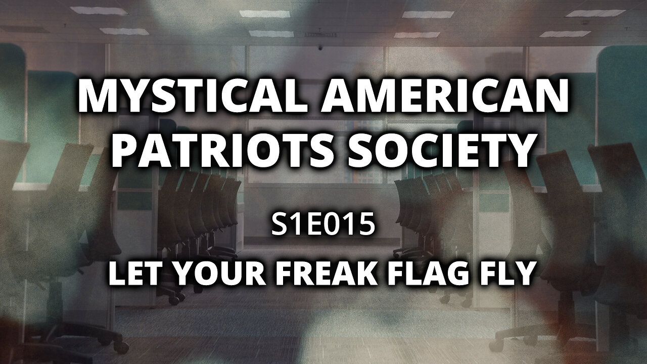 S1E015: Let Your Freak Flag Fly