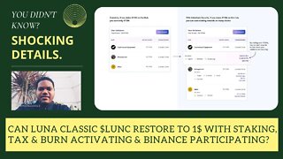 Can Luna Classic $LUNC Restore To 1$ With Staking, Tax & Burn Activating & Binance Participating?