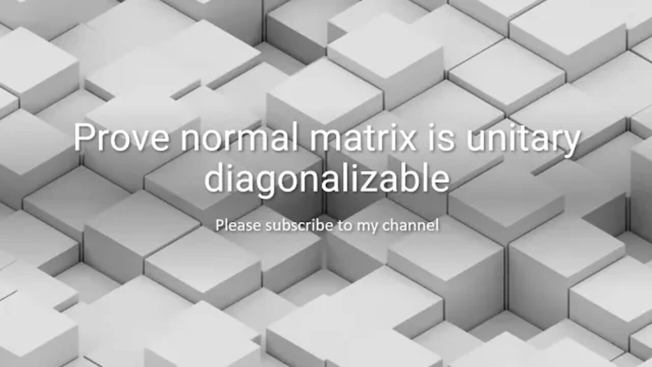 Prove normal matrix is unitary diagonalizable