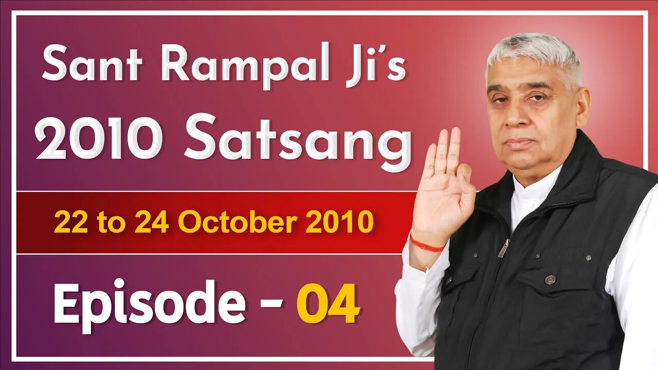 Sant Rampal Ji's 2010 Satsang | 22 to 24 October 2010 HD | Episode - 04 | SATLOK ASHRAM