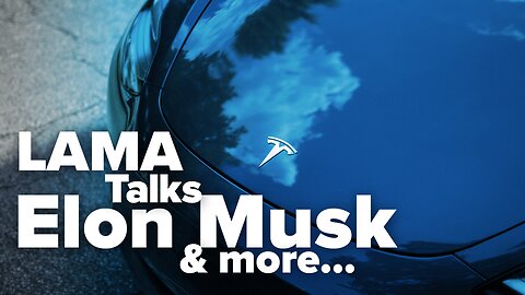 Lama Talks Elon Musk And More!