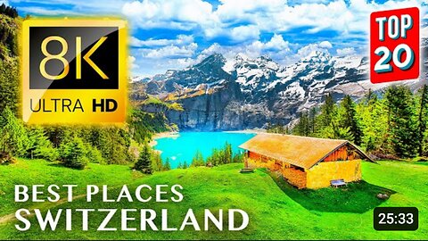 Top 20 Places to Visit in Switzerland Ultra HD 8k