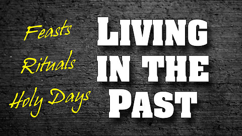 The Spirit of the Antichrist Part 4: Living in the Past