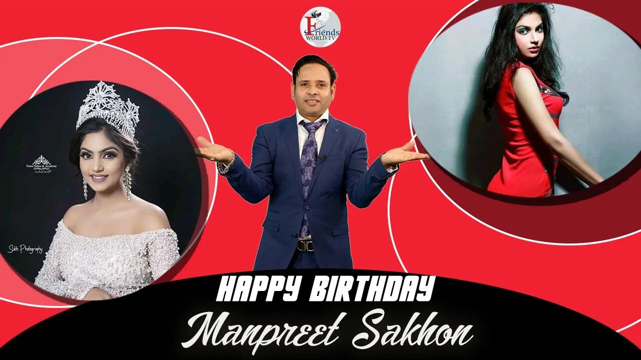 Happy Birthday to Manpreet Sakhon Ji 🎂