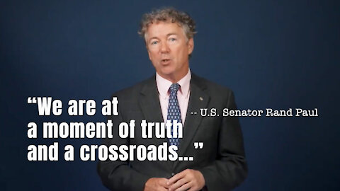 Senator Rand Paul: "We Are At A Moment Of Truth And A Crossroads..."