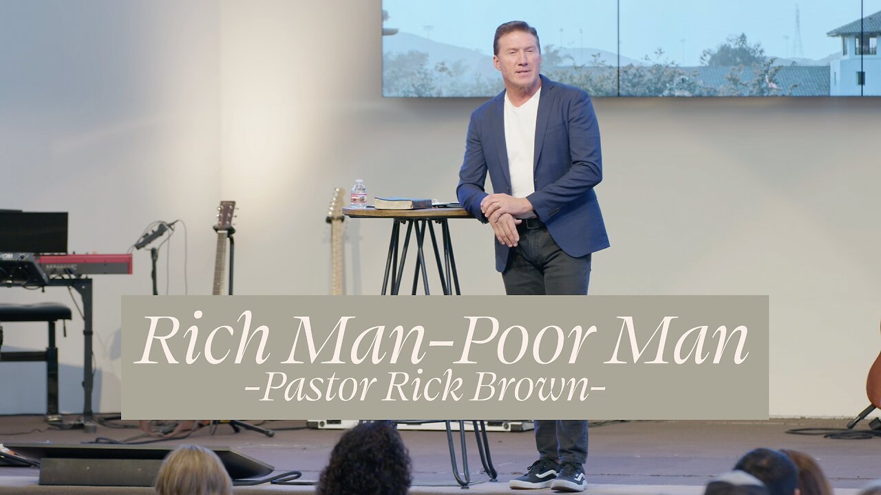 Rich Man-Poor Man • 1 Timothy • Pastor Rick Brown