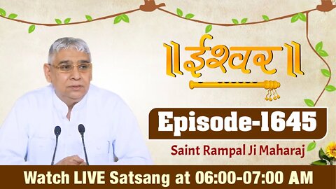 Ishwar TV 23-04-2022 || Episode: 1645 || Sant Rampal Ji Maharaj Satsang