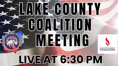 Nov. 12, 2024 Lake County Liberty Coalition Meeting LIVE