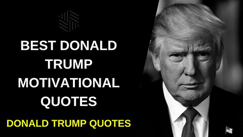 DONALD TRUMP BEST MOTIVATIONAL QUOTES