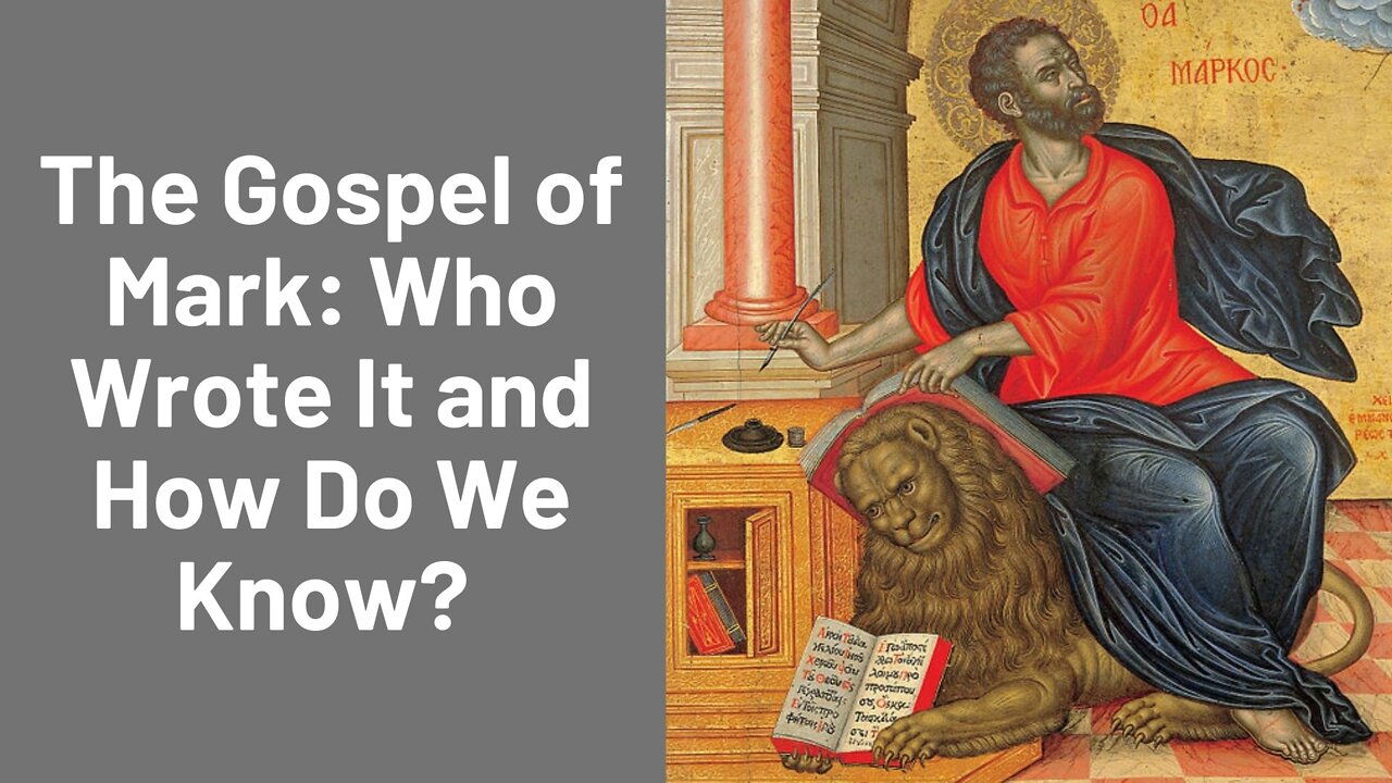 Who Wrote the Gospel of Mark and How We Know