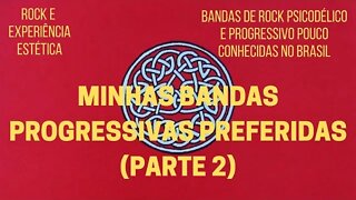 MINHAS BANDAS PROGRESSIVAS PREFERIDAS (Parte 2)