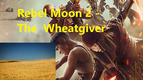 Rebel Moon 2 The Wheatgiver