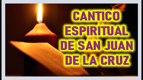 CANTICO ESPIRITUAL DE SAN JUAN DE LA CRUZ