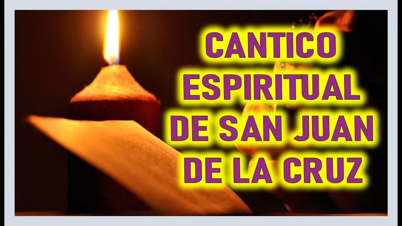 CANTICO ESPIRITUAL DE SAN JUAN DE LA CRUZ