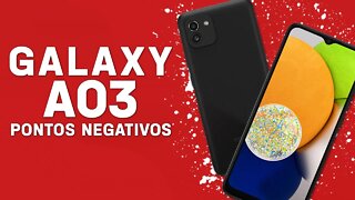 GALAXY A03 - Pontos Negativos que você PRECISA SABER!