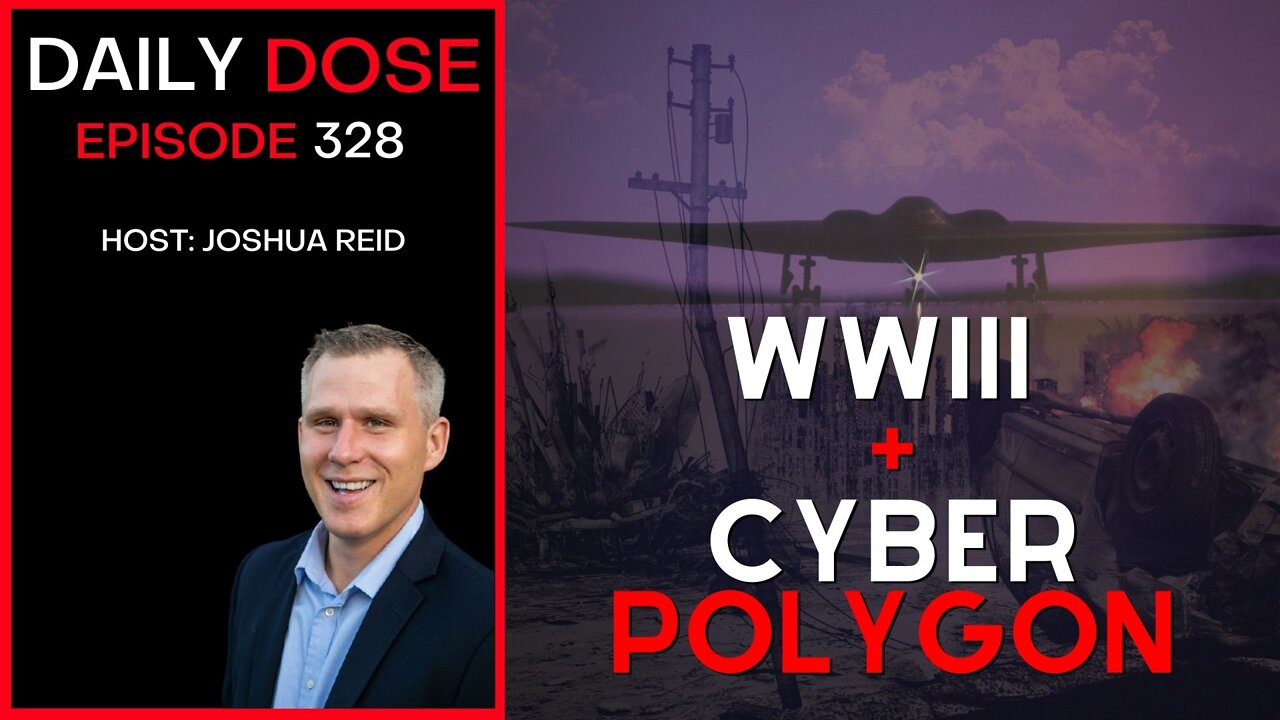 Ep. 328 WWIII, Cyber Polygon | The Daily Dose